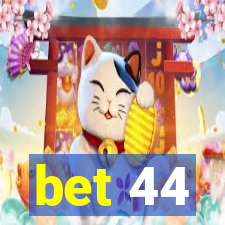 bet 44